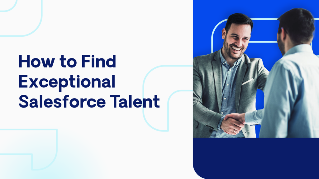 How to Find Exceptional Salesforce Talent